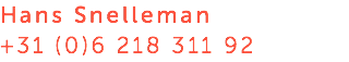 Hans Snelleman +31 (0)6 218 311 92